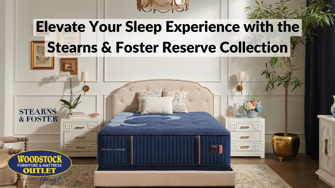 Elevate Your Sleep Experience with the Stearns & Foster Reserve Collection – Now at Woodstock Furniture & Mattress Outlet!