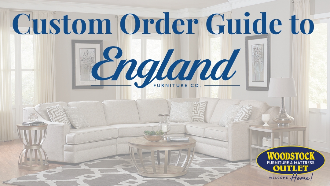 Our Custom Order Guide to England Furniture