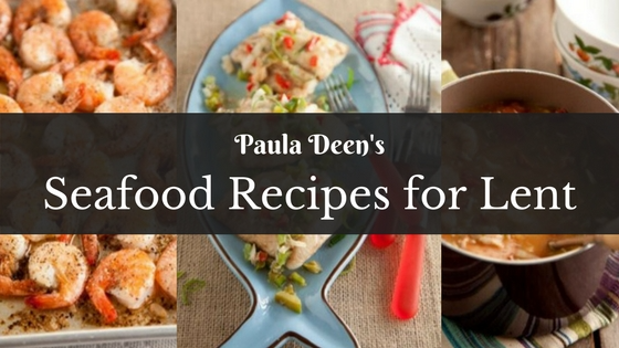 Perfect Pairings: Paula Deen Lent Seafood Recipes