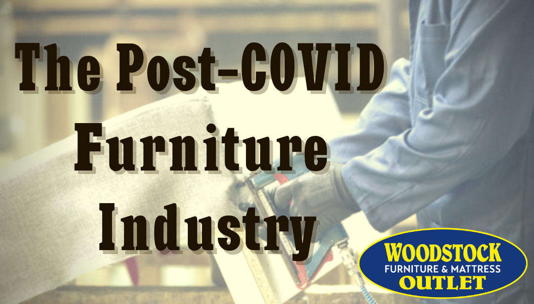 More Delays, Less Supply, & Higher Costs: The Post-COVID State of the Furniture Industry in 2021