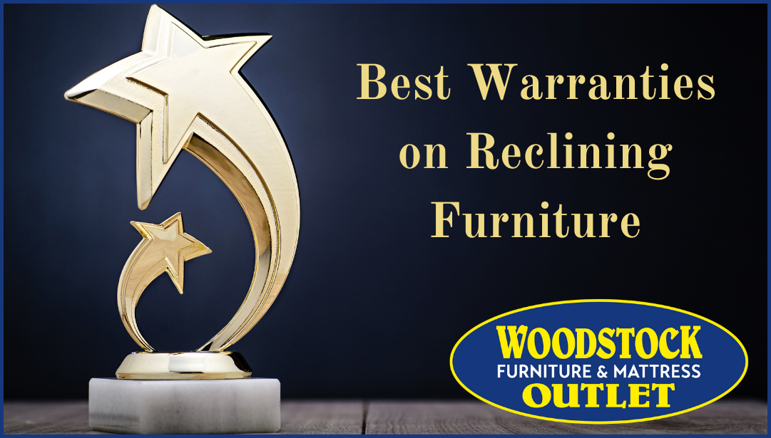 Woodstock Furniture & Mattress Outlet's Guide to Reclining Furniture Warranties