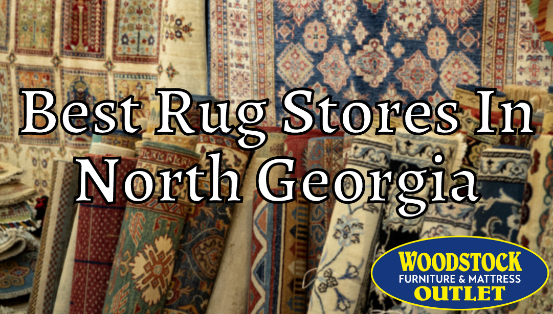 Who Are The Best Rug Stores in Atlanta / North Georgia? (Reviews/Ratings)