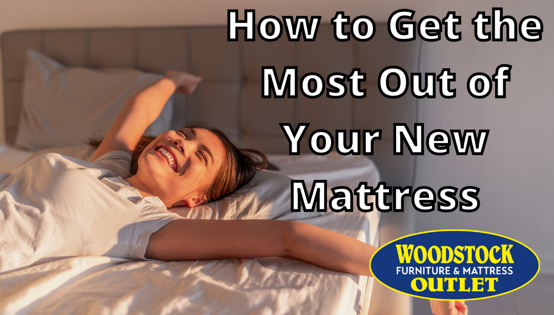 How to Get the Most Out of Your New Mattress