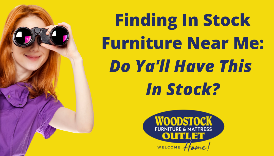 Finding In Stock Furniture Near Me: Do Y'all Have Items In Stock?