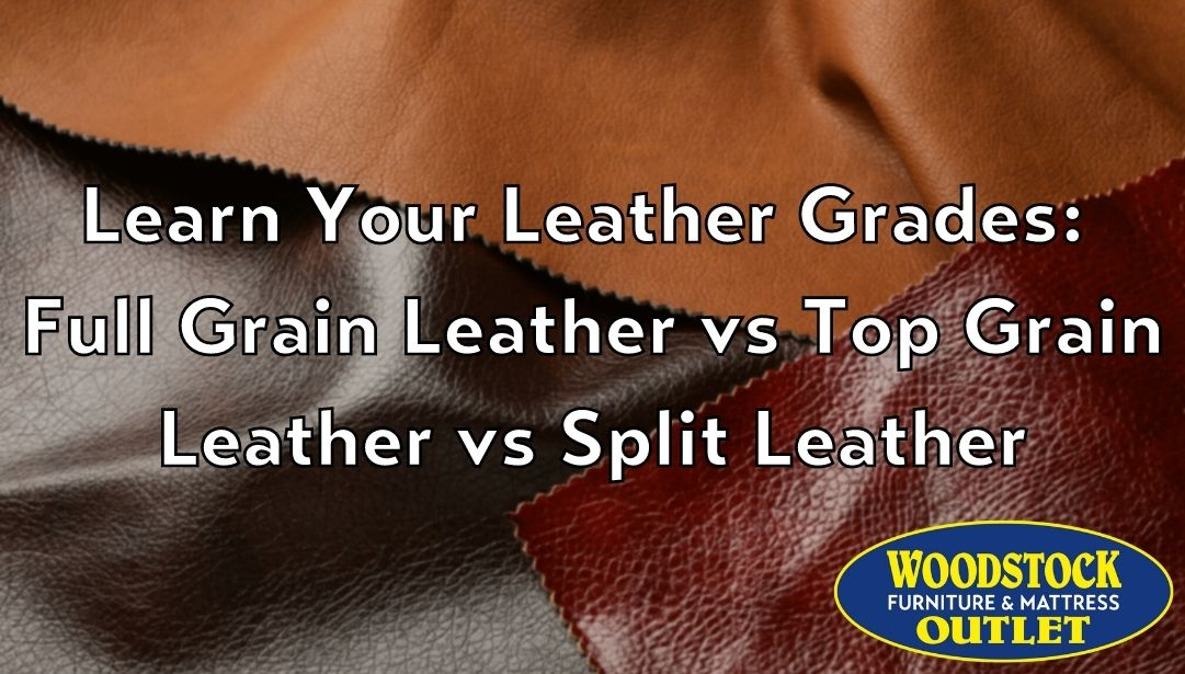 Leather Grades for Furniture: Full Grain Leather vs Top Grain Leather vs Split Leather