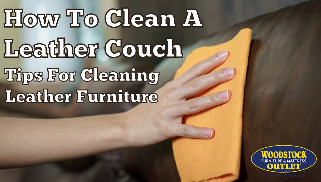 How to Clean a Leather Couch or Sofa: Tips to Clean Any Leather Upholstered Furniture