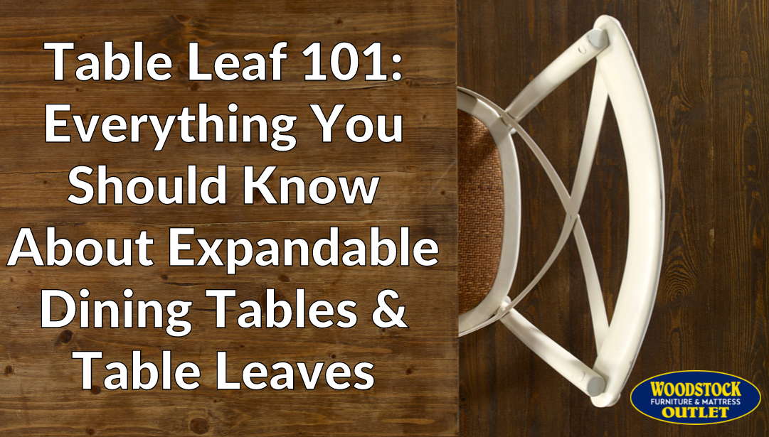 Table Leaf 101: Everything You Should Know About Expandable Dining Tables & Table Leaves