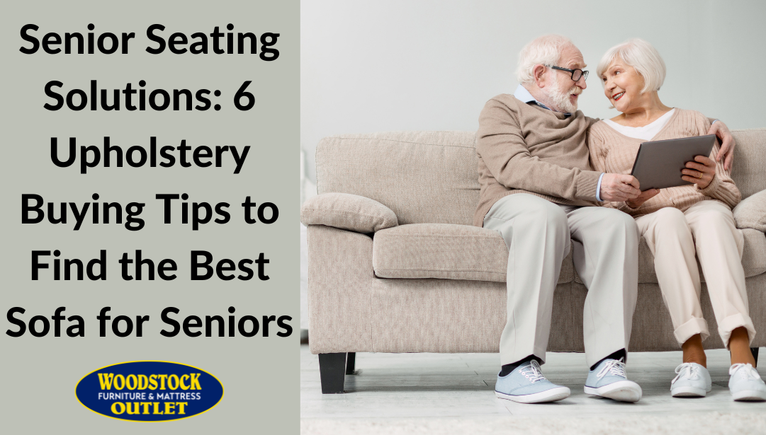 Senior Seating Solutions: 6 Upholstery Buying Tips to Find the Best Sofa for Seniors