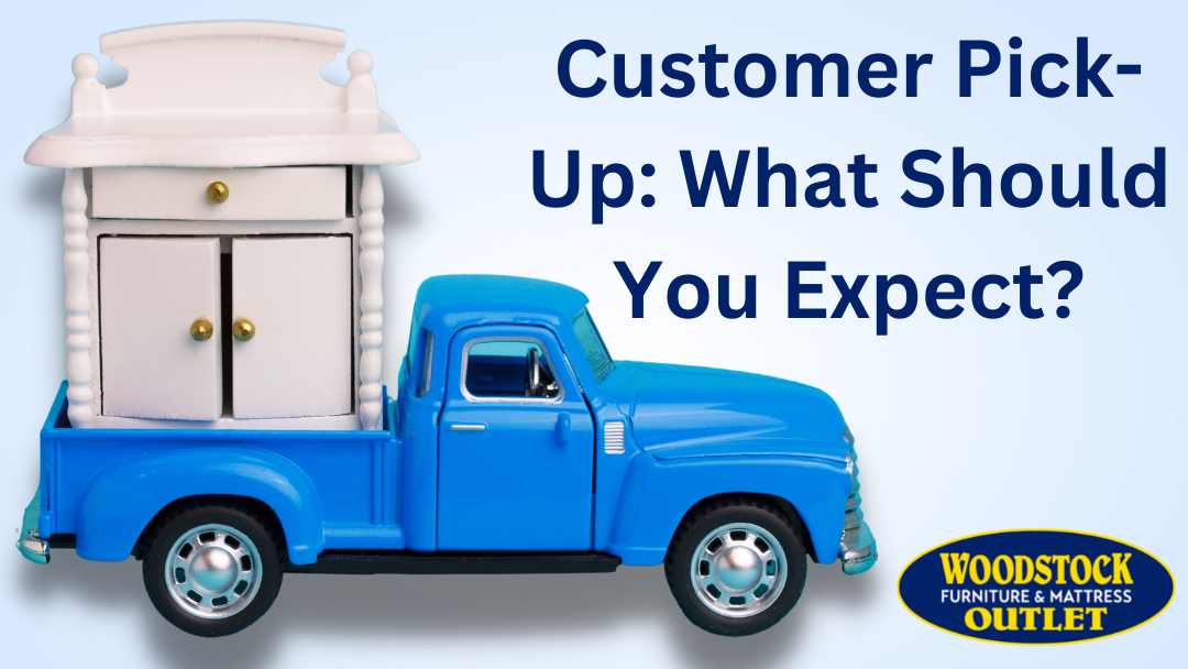 Woodstock Furniture & Mattress Outlet Customer Pickup: What Should You Expect?