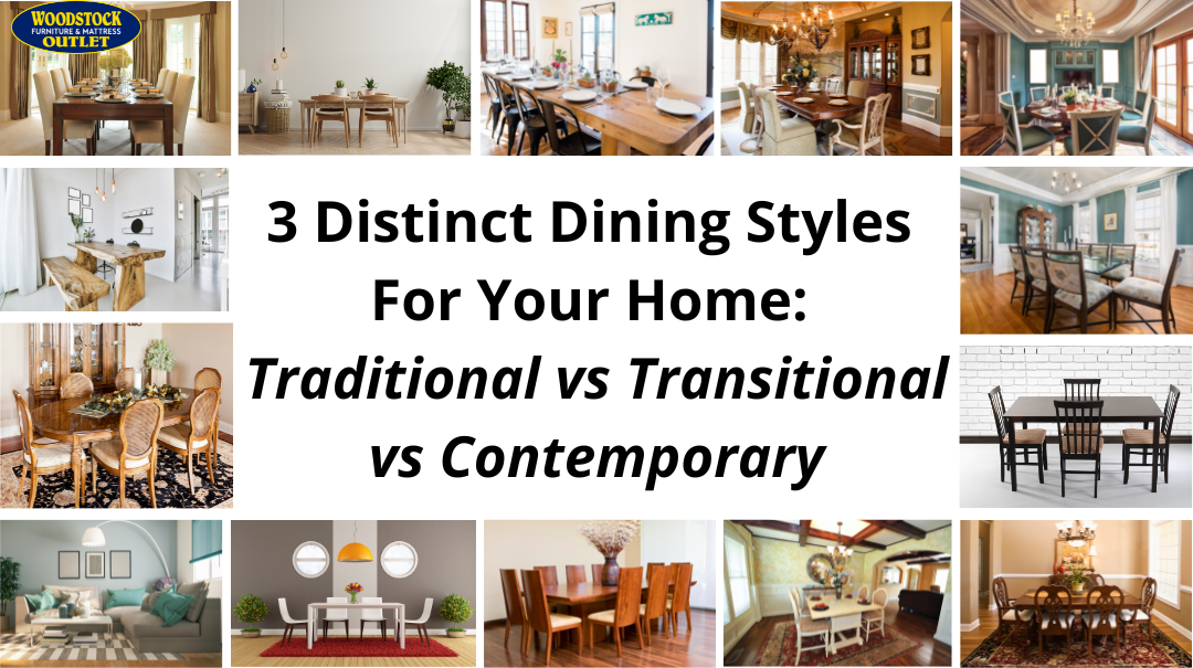 3 Distinct Dining Room Styles for Your Home: Traditional vs Transitional vs Contemporary