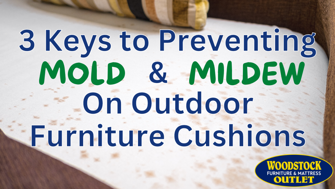 3 Keys to Preventing Mildew On Your Upholstered Outdoor & Patio Furniture Cushions