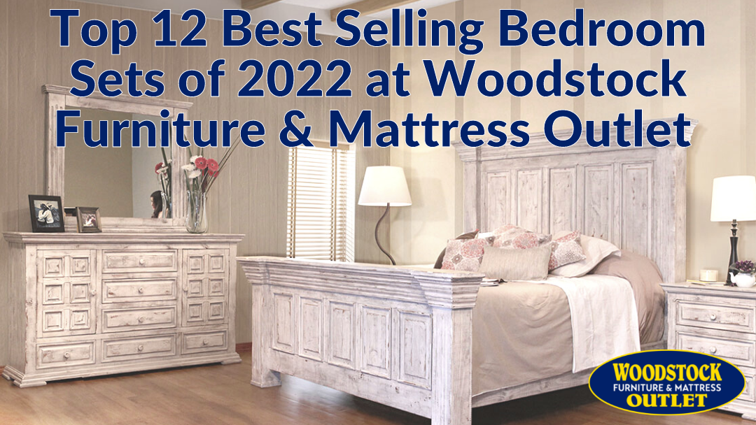 Woodstock Furniture & Mattress Outlet's 12 Best Selling Bedroom Sets of 2022