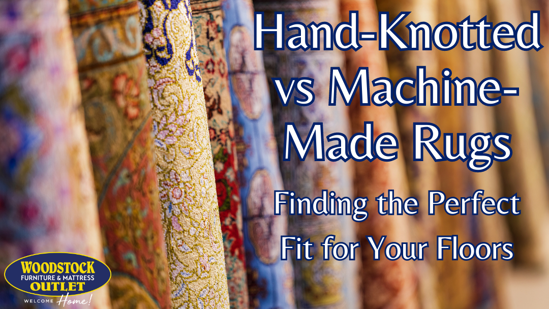 Hand-Knotted vs Machine-Made Rugs: Finding the Perfect Fit for Your Floors