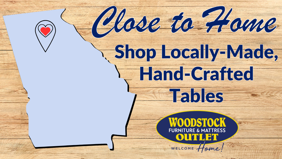 Close To Home: Shop Locally-Made, Hand-Crafted Tables at Woodstock Furniture & Mattress Outlet