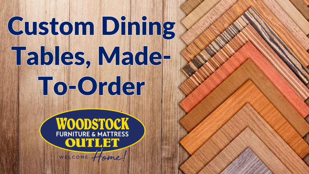 Custom Dining Tables, Made-To-Order: Introducing Custom Order Dining at Woodstock Furniture & Mattress Outlet!